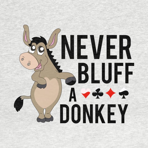 Never bluff a donkey by cypryanus